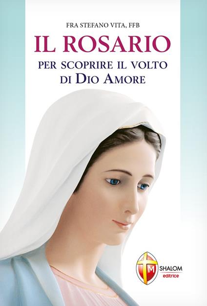 Il Rosario per scoprire il volto di Dio amore - Stefano Vita - copertina
