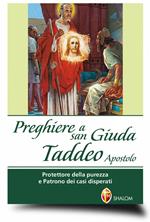 Preghiere a san Giuda Taddeo Apostolo. Protettore della purezza e patrono dei casi disperati
