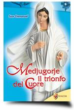 Medjugorje. Il trionfo del cuore