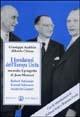 I fondatori dell'Europa unita secondo il progetto di Jean Monnet. Robert Schuman, Konrad Adenauer, Alcide De Gasperi - Giuseppe Audisio,Alberto Chiara - copertina