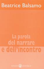 La parola del narrare e dell'incontro