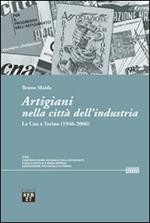 Artigiani nella città dell'industria. La Cna a Torino (1946-2006)