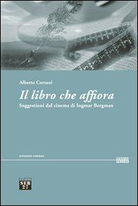 Il libro che affiora. Suggestioni dal cinema di Ingmar Bergman - Alberto Corsani - copertina