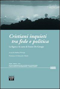 Cristiani inquieti tra fede e politica. La figura e le carte di Ettore De Giorgis - copertina