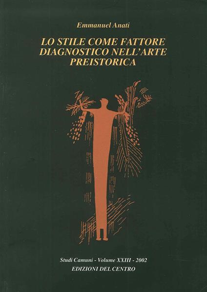 Lo stile come fattore diagnostico nell'arte preistorica - Emmanuel Anati - copertina