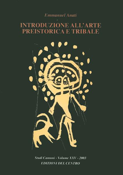 Introduzione all'arte preistorica e tribale - Emmanuel Anati - copertina