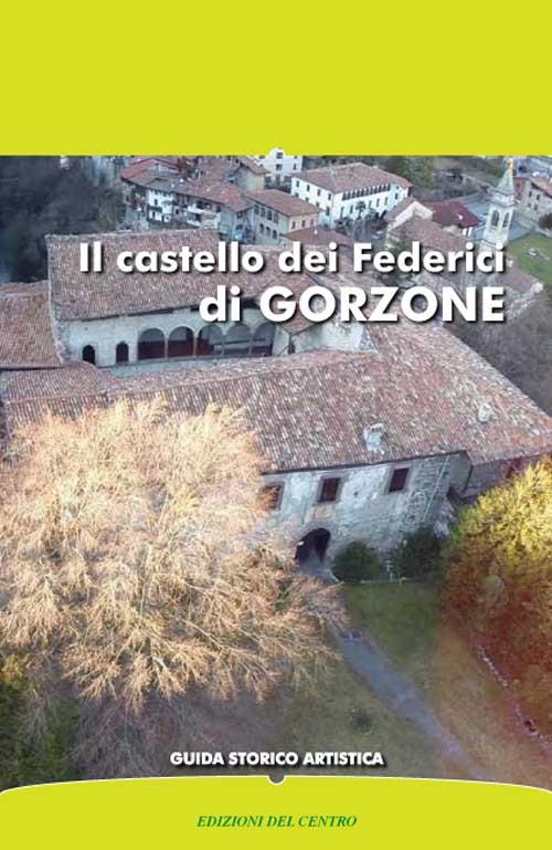 Il castello dei Federici di Gorzone. Guida storico artistica - copertina