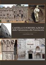 Castelli e fortificazioni dalla Valcamonica alla Franciacorta. Studi di archeologia e storia dell'arte