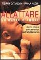 Allattare, un gesto d'amore. Come vivere con serenità l'esperienza dell'allattamento - Tiziana Catanzani,Paola Negri - copertina