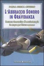 L' abbraccio sonoro in gravidanza. Percorso innovativo di musicoterapia in acqua per future mamme