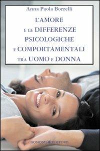L' amore e le differenze psicologiche e comportamentali tra uomo e donna - Anna Paola Borrelli - copertina
