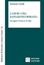 La musica tra dannazione e speranza. Due saggi su T. Mann e R.M. Rilke