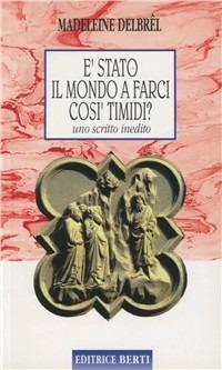 È stato il mondo a farci così timidi? - Madeleine Delbrêl - copertina