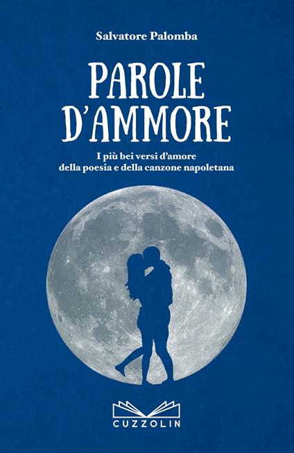 Parole d'ammore. I più bei versi d'amore della poesia e della canzone napoletana - Salvatore Palomba - copertina
