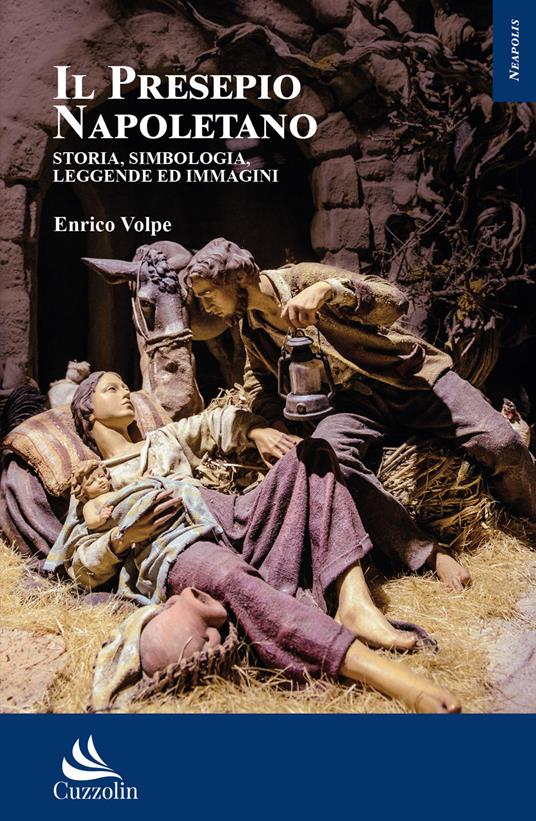 Il presepio napoletano. Storia, simbologia, leggende ed immagini - Enrico Volpe - copertina