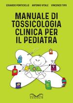 Manuale di tossicologia clinica per il pediatra