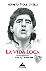 La vida loca. Con Diego a Siviglia