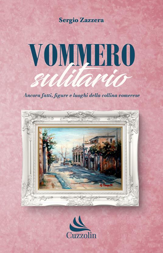 Vommero sulitario. Ancora fatti, figure e luoghi della collina vomerese - Sergio Zazzera - copertina