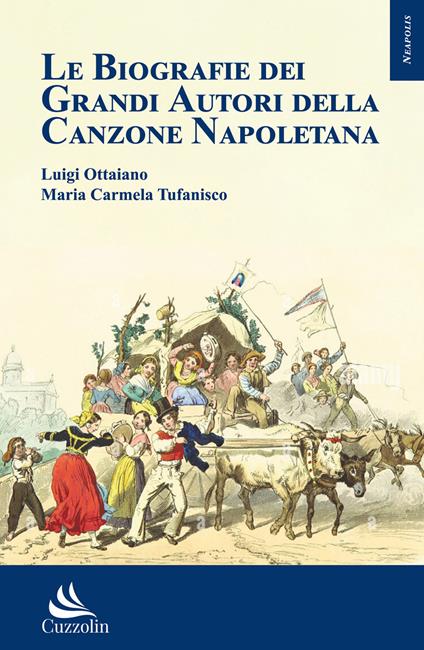Le biografie dei grandi autori della canzone napoletana - Luigi Ottaiano,Maria Carmela Tufanisco - copertina