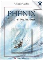 Phénix. La nave inesistente