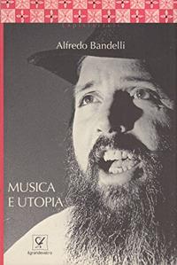 Musica e utopia - Alfredo Bandelli - copertina