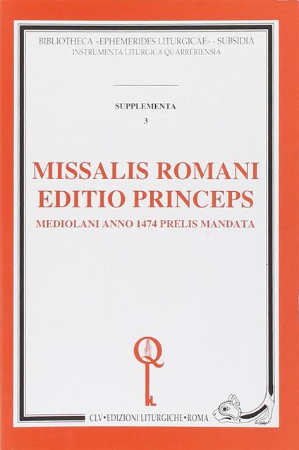 Missalis romani editio princeps. Mediolani anno 1474 prelis mandata (rist. anast.) - copertina