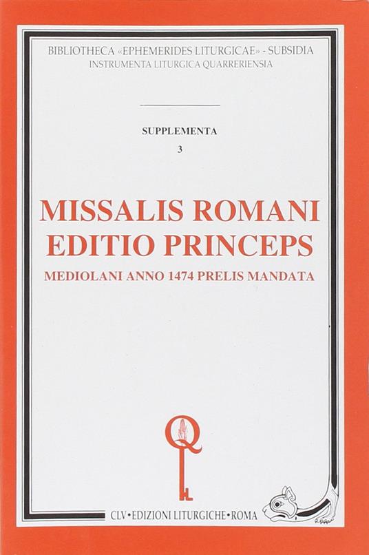 Missalis romani editio princeps. Mediolani anno 1474 prelis mandata (rist. anast.) - copertina