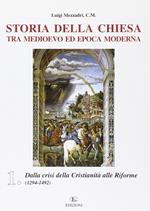 Storia della Chiesa tra Medioevo ed epoca moderna. Vol. 1: Dalla crisi della cristianità alle riforme (1249-1492).