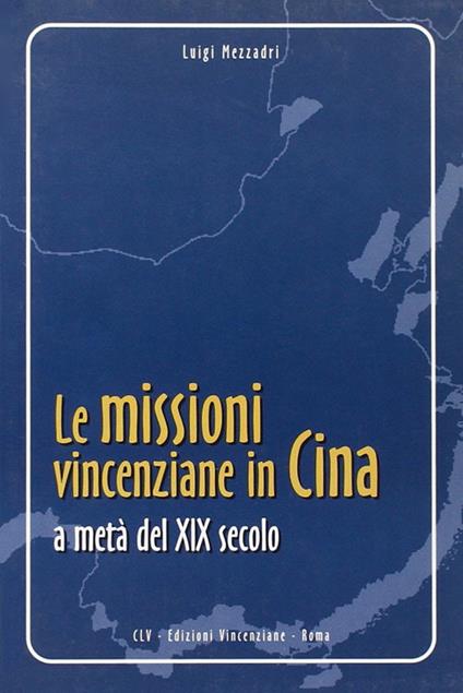 Le missioni vincenziane in Cina a metà del XIX secolo - Luigi Mezzadri - copertina