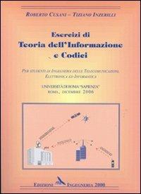 Esercizi di teoria dell'informazione e codici - Roberto Cusani,Tiziano Inzerilli - copertina