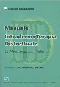 Manuale di intradermoterapia distrettuale. La mesoterapia in Italia - Sergio Maggiori - copertina