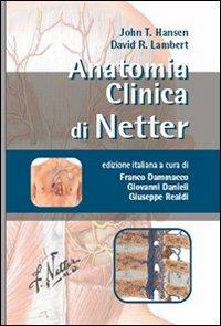 Anatomia clinica di Netter - John T. Hansen,David R. Lambert - copertina