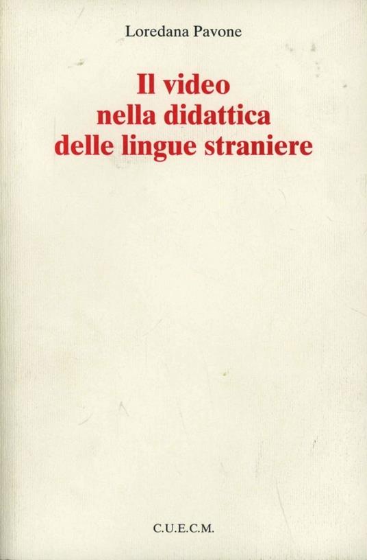 Il video nella didattica delle lingue straniere - Loredana Pavone - copertina