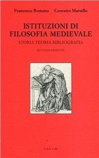 Istituzioni di filosofia medievale. Storia, teoria, bibliografia - Francesco Romano,Concetto Martello - copertina