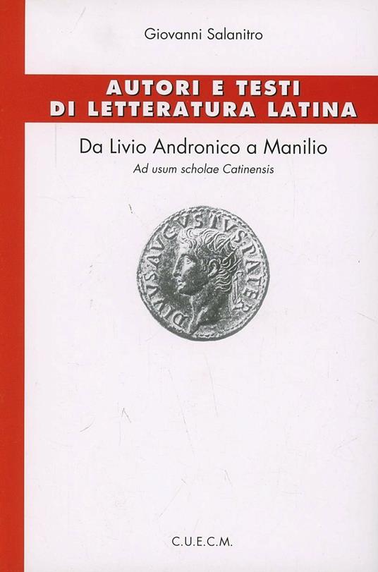Autori e testi di letteratura latina e medioevale. Da Sant'Eligio a Adolfo di Vienna - Giovanni Salanitro - copertina