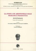 La fisica di Aristotele oggi. Problemi e prospettive