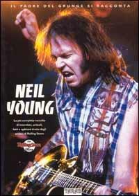 Neil Young: the Rolling Stone files. Il padre del grunge si racconta - copertina