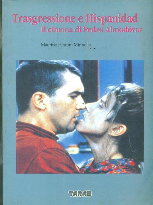 Trasgressione e hispanidad. Il cinema di Pedro Almodóvar - Maurizio Fantoni Minnella - copertina
