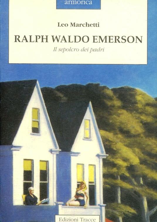 Ralph Waldo Emerson. Il sepolcro dei padri - Leo Marchetti - copertina