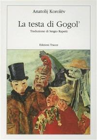 La testa di Gogol' - Anatolij Korolev - copertina