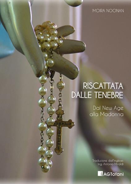 Riscattata dalle tenebre. Dal new age alla Madonna - Moira Noonan - copertina