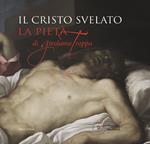 Il cristo svelato. La pietà di Girolamo Troppa