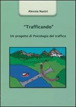 «Trafficando». Un progetto di psicologia del traffico