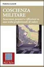 Coscienza militare. Incursioni, pensieri e riflessioni su una scelta professionale di valore. Vol. 40