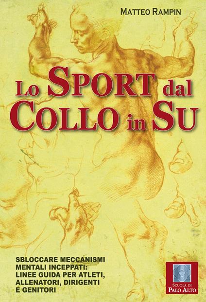 Lo sport dal collo in su. Sbloccare meccanismi mentali inceppati. Linee guida per atleti, allenatori, dirigenti e genitori - Matteo Rampin - ebook