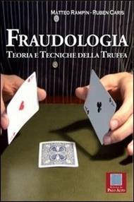 Fraudologia. Teoria e tecniche della truffa