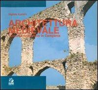 Architettura medievale. Tecniche costruttive in Campania - Gigliola Ausiello - copertina