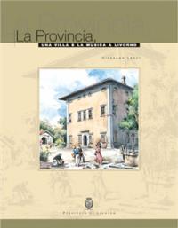 La provincia, una villa e la musica a Livorno - Giuseppe Lenzi - 2