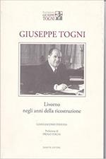 Giuseppe Togni. Livorno negli anni della ricostruzione