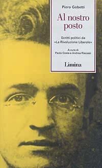 Al nostro posto. Scritti politici da «La Rivoluzione Liberale» - Piero Gobetti - copertina